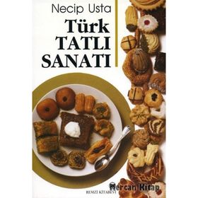 Türk Tatlı Sanatı - Necip Usta