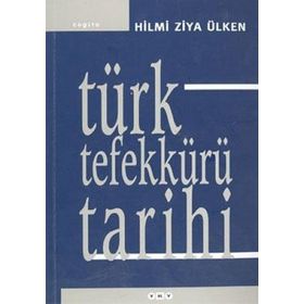 TÜRK TEFEKKÜRÜ TARIHI - HILMI ZIYA ÜLKEN