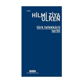 TÜRK TEFEKKÜRÜ TARIHI - HILMI ZIYA ÜLKEN