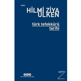 TÜRK TEFEKKÜRÜ TARIHI - HILMI ZIYA ÜLKEN