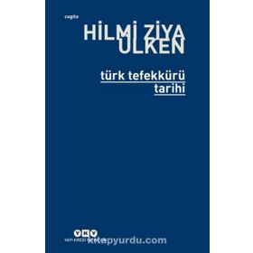 TÜRK TEFEKKÜRÜ TARIHI - HILMI ZIYA ÜLKEN