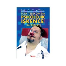 TÜRK TELEKOM'DA PSIKOLOJIK İŞKENCE (MOBBING) - GENEL