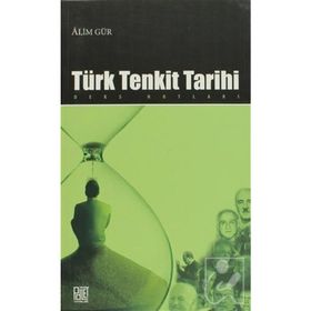 TÜRK TENKIT TARIHI DERS NOTLARI - ALIM GÜR