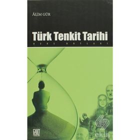 TÜRK TENKIT TARIHI DERS NOTLARI - ALIM GÜR