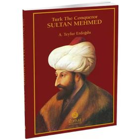 Turk the Conqueror Sultan Mehmed Rumuz Yayınevi