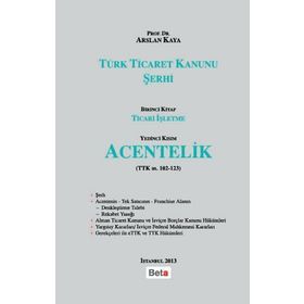 TÜRK TICARET KANUNU ŞERHI ACENTELIK - ARSLAN KAYA
