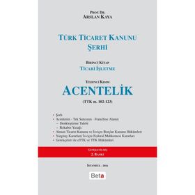 TÜRK TICARET KANUNU ŞERHI ACENTELIK - ARSLAN KAYA