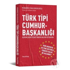 Türk Tipi Cumhurbaşkanlığı - Muhammed Taha Gergerlioğlu