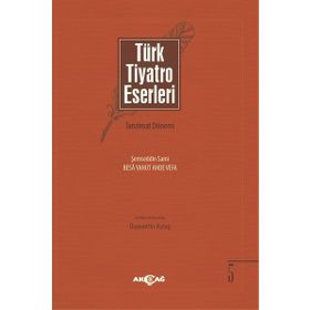 Türk Tiyatro Eserleri 5 Tanzimat Dönemi - Gıyasettin Aytaş