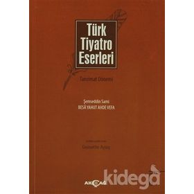 Türk Tiyatro Eserleri 5 Tanzimat Dönemi - Gıyasettin Aytaş