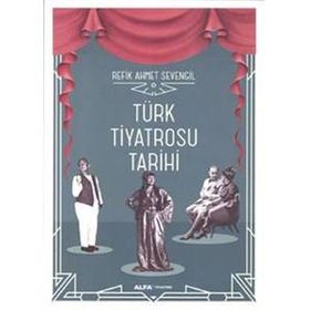 Türk Tiyatrosu Tarihi - Refik Ahmet Sevengil
