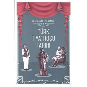 Türk Tiyatrosu Tarihi - Refik Ahmet Sevengil