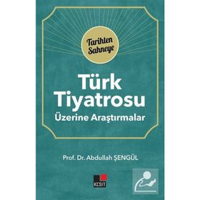 Türk Tiyatrosu Üzerine Araştırmalar Abdullah Şengül