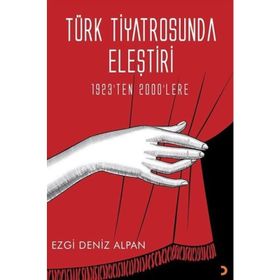 Türk Tiyatrosunda Eleştiri - Ezgi Deniz Alpan