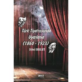 Türk Tiyatrosunda Uyarlama 1860-1923 - Kolektif