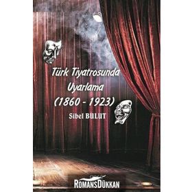 Türk Tiyatrosunda Uyarlama 1860-1923 - Kolektif