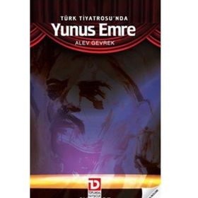TÜRK TIYATROSU'NDA YUNUS EMRE - GENEL