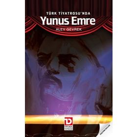 TÜRK TIYATROSU'NDA YUNUS EMRE - GENEL