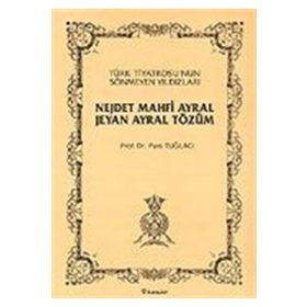 TÜRK TİYATROSU´NUN SÖNMEYEN YILDIZLARI NEJDET MAHFİ AYRAL, JEYAN AYRAL TÖZÜN - PARS TUĞLACI
