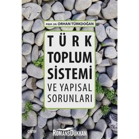Türk Toplum Sistemi ve Yapısal Sorunları - Prof. Dr. Orhan Türkdoğan