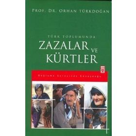 Türk Toplumunda Zazalar ve Kürtler - Prof. Dr. Orhan Türkdoğan