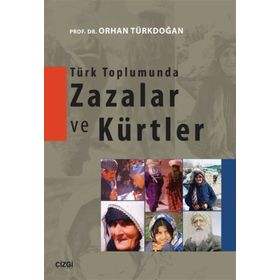 Türk Toplumunda Zazalar ve Kürtler - Prof. Dr. Orhan Türkdoğan