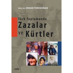 Türk Toplumunda Zazalar ve Kürtler - Prof. Dr. Orhan Türkdoğan