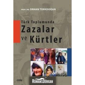Türk Toplumunda Zazalar ve Kürtler - Prof. Dr. Orhan Türkdoğan