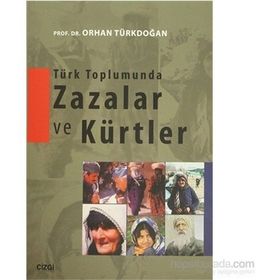 Türk Toplumunda Zazalar ve Kürtler - Prof. Dr. Orhan Türkdoğan