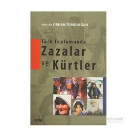 Türk Toplumunda Zazalar ve Kürtler - Prof. Dr. Orhan Türkdoğan