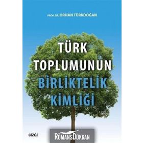 Türk Toplumunun Birliktelik Kimliği - Prof. Dr. Orhan Türkdoğan