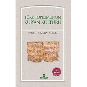 Türk Toplumunun Kur’an Kültürü - Murat Sülün