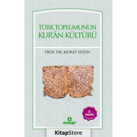 Türk Toplumunun Kur’an Kültürü - Murat Sülün