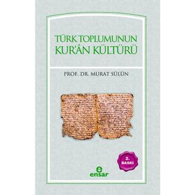 Türk Toplumunun Kur’an Kültürü - Murat Sülün