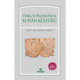 Türk Toplumunun Kur’an Kültürü - Murat Sülün