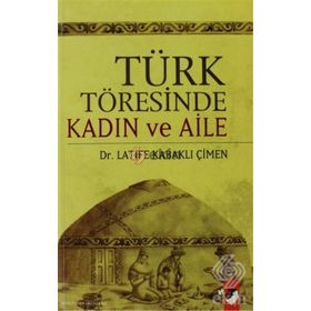 TÜRK TÖRESİNDE KADIN VE AILE - LATIFE KABAKLI ÇİMEN