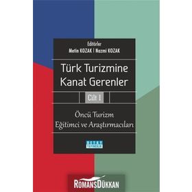 Türk Turizmine Kanat Gerenler Cilt 1 - Nazmi Kozak