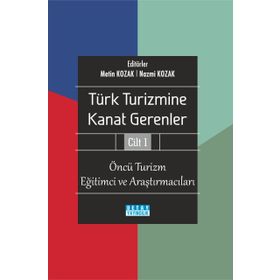 Türk Turizmine Kanat Gerenler Cilt 1 - Nazmi Kozak