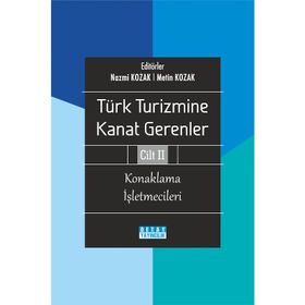 Türk Turizmine Kanat Gerenler Cilt 2 - Nazmi Kozak