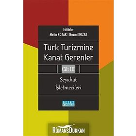 Türk Turizmine Kanat Gerenler Cilt 3 - Nazmi Kozak