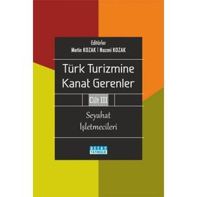Türk Turizmine Kanat Gerenler Cilt 3 - Nazmi Kozak