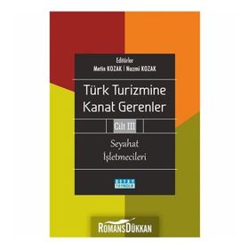 Türk Turizmine Kanat Gerenler Cilt 3 - Nazmi Kozak