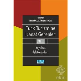 Türk Turizmine Kanat Gerenler Cilt 3 - Nazmi Kozak