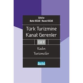 Türk Turizmine Kanat Gerenler Cilt 5 - Nazmi Kozak