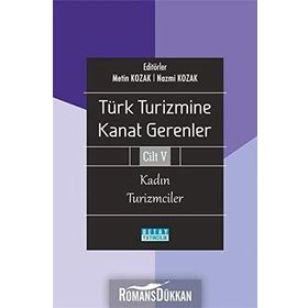 Türk Turizmine Kanat Gerenler Cilt 5 - Nazmi Kozak