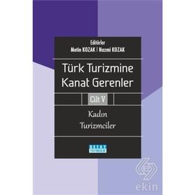 Türk Turizmine Kanat Gerenler Cilt 5 - Nazmi Kozak