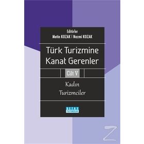 Türk Turizmine Kanat Gerenler Cilt 5 - Nazmi Kozak