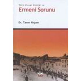 TÜRK ULUSAL KIMLIĞI VE ERMENI SORUNU - TANER AKÇAM
