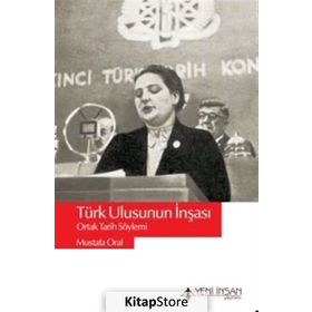 Türk Ulusunun İnşası - Mustafa Oral