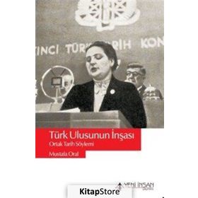 Türk Ulusunun İnşası - Mustafa Oral